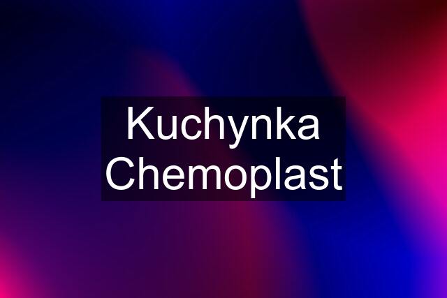 Kuchynka Chemoplast