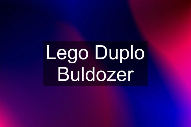 Lego Duplo Buldozer