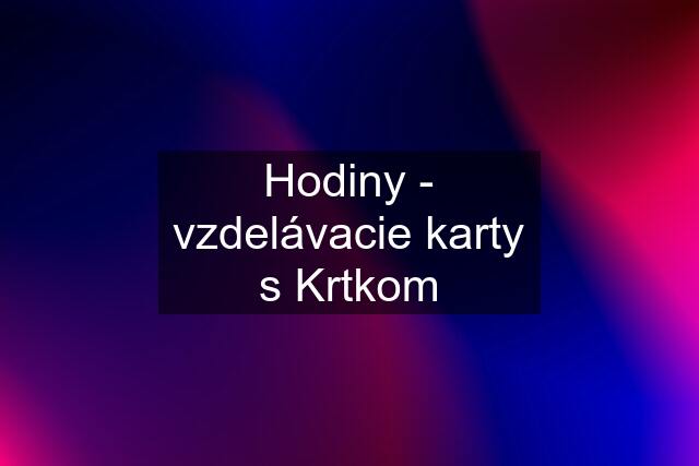 Hodiny - vzdelávacie karty s Krtkom