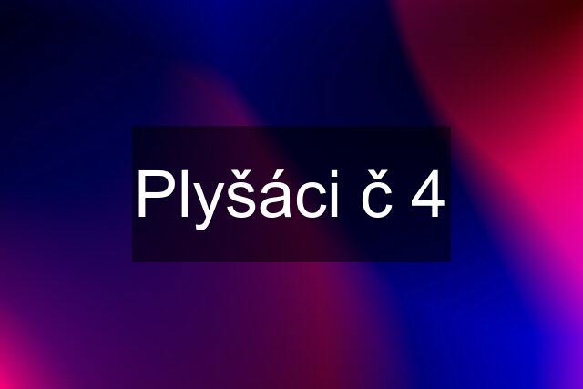 Plyšáci č 4