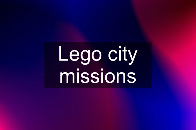 Lego city missions