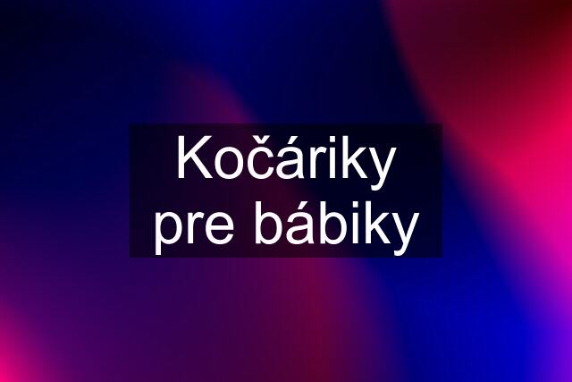 Kočáriky pre bábiky