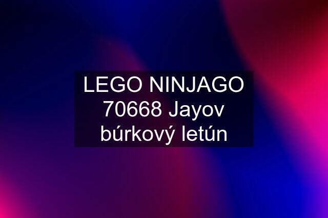 LEGO NINJAGO 70668 Jayov búrkový letún