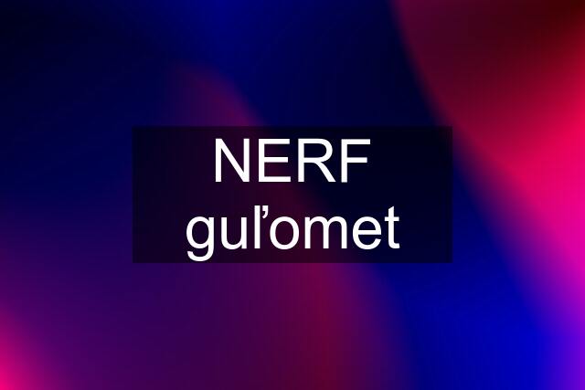 NERF guľomet