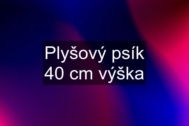 Plyšový psík 40 cm výška