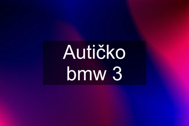 Autičko bmw 3