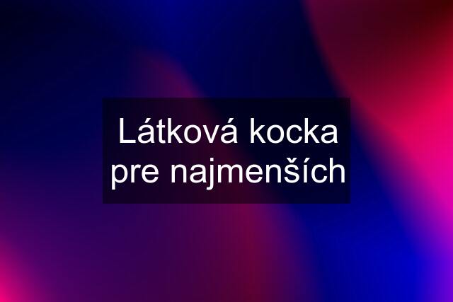 Látková kocka pre najmenších