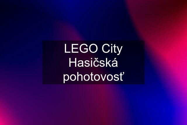 LEGO City Hasičská pohotovosť