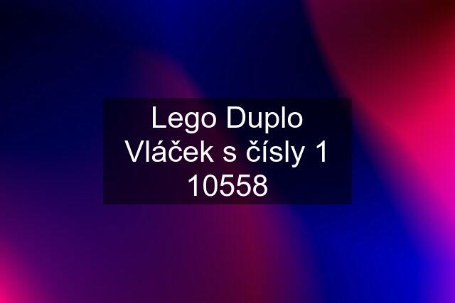 Lego Duplo Vláček s čísly 1 10558