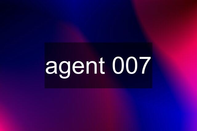 agent 007