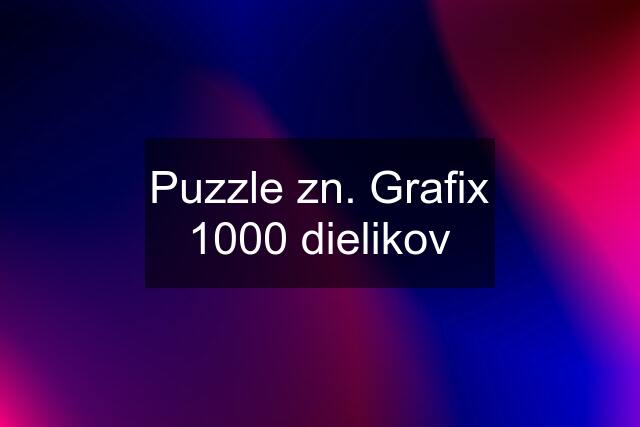 Puzzle zn. Grafix 1000 dielikov