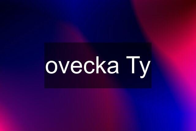 ovecka Ty