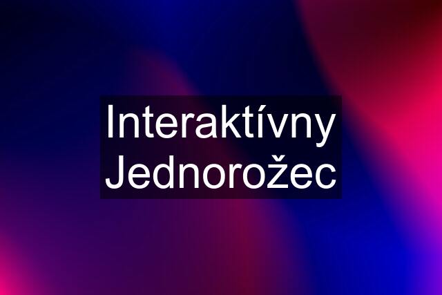 Interaktívny Jednorožec