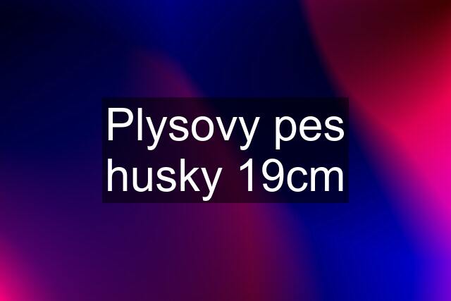 Plysovy pes husky 19cm