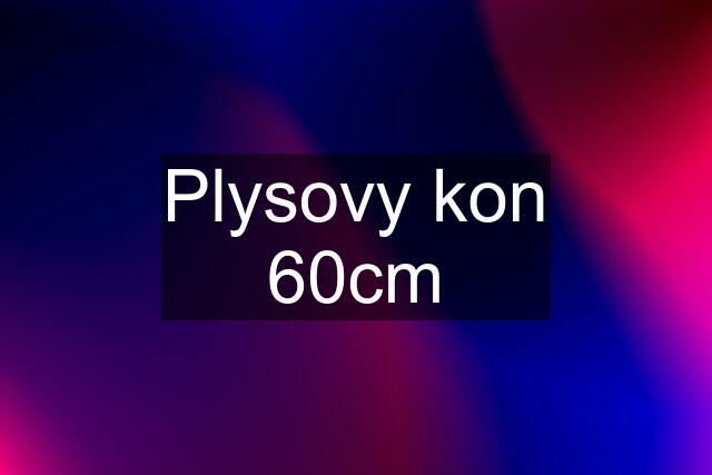 Plysovy kon 60cm