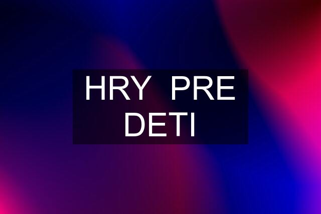 HRY  PRE DETI