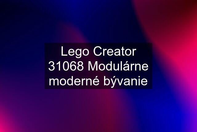 Lego Creator 31068 Modulárne moderné bývanie