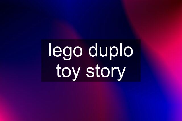 lego duplo toy story