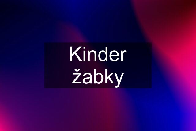 Kinder žabky