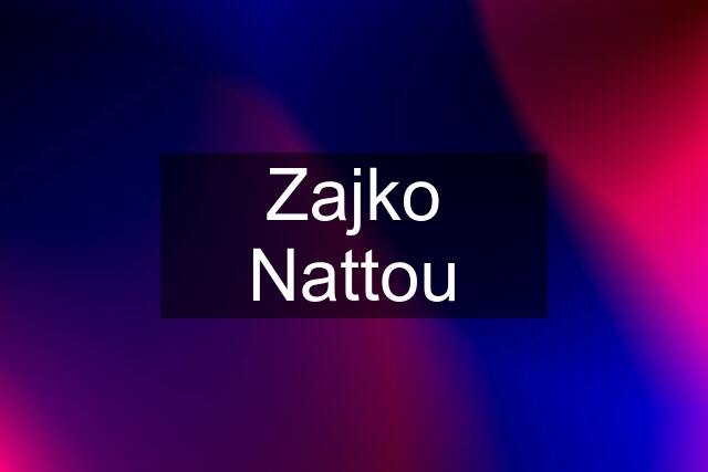 Zajko Nattou