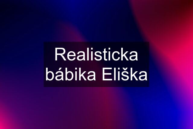 Realisticka bábika Eliška