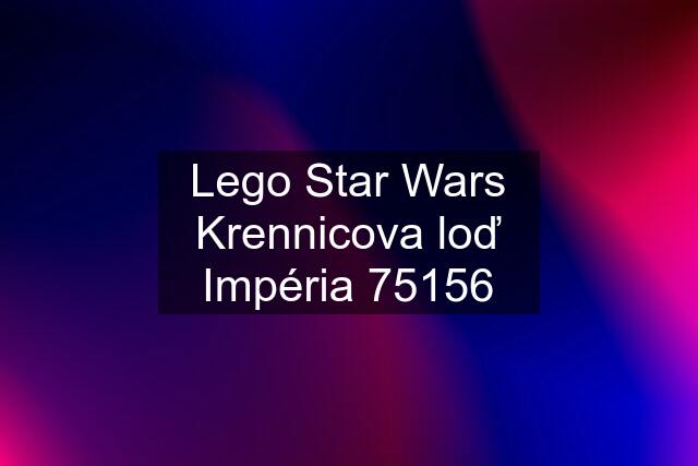 Lego Star Wars Krennicova loď Impéria 75156