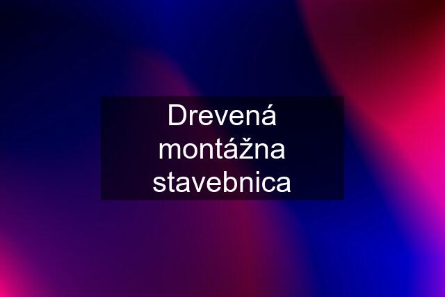 Drevená montážna stavebnica