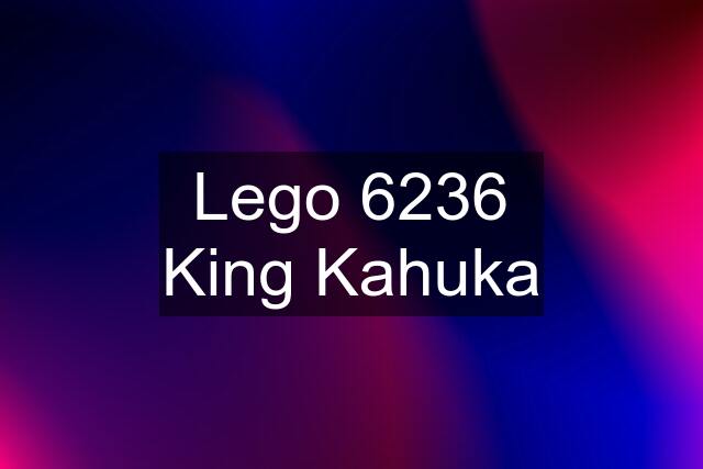 Lego 6236 King Kahuka