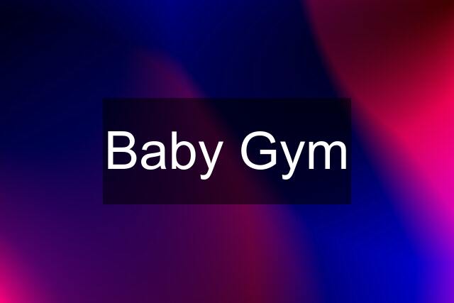 Baby Gym