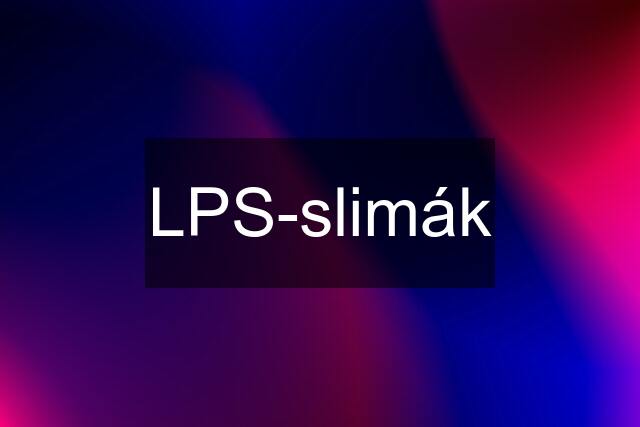 LPS-slimák