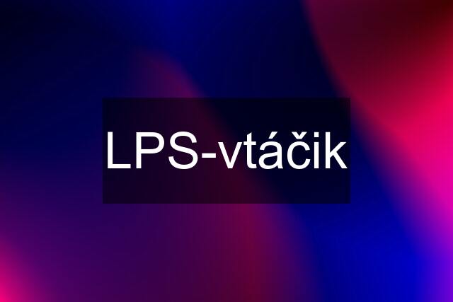 LPS-vtáčik