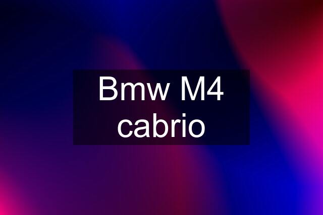 Bmw M4 cabrio