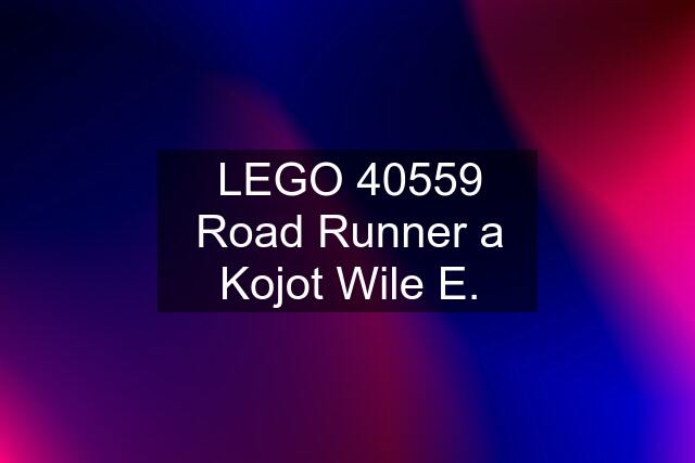 LEGO 40559 Road Runner a Kojot Wile E.