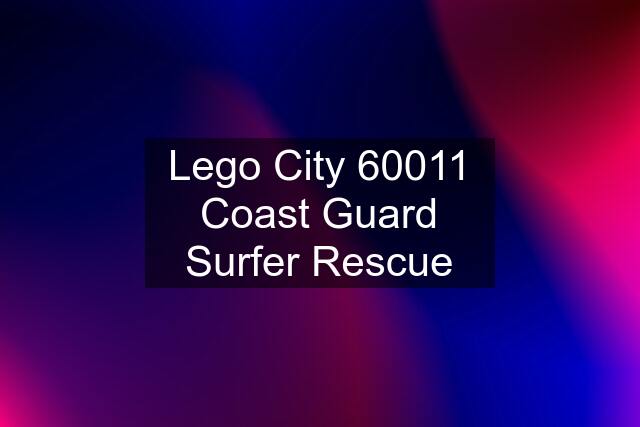 Lego City 60011 Coast Guard Surfer Rescue