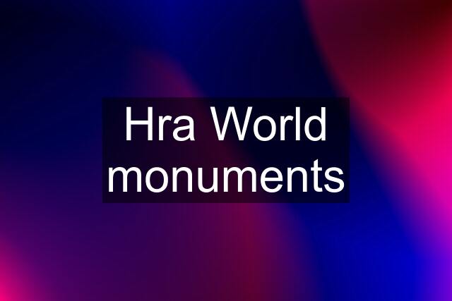 Hra World monuments