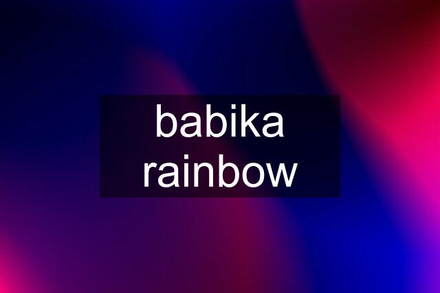 babika rainbow