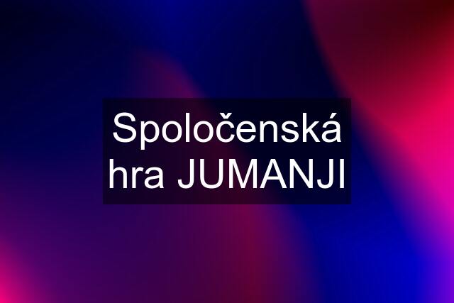 Spoločenská hra JUMANJI