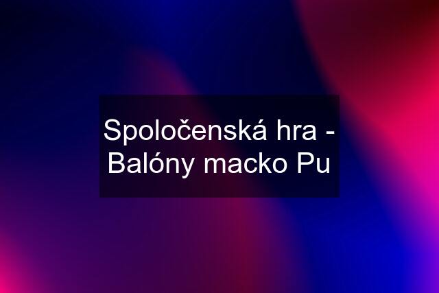 Spoločenská hra - Balóny macko Pu