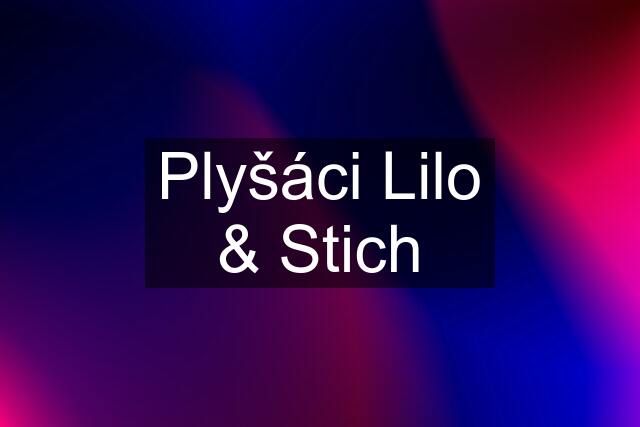 Plyšáci Lilo & Stich