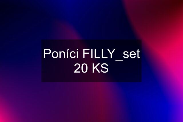 Poníci FILLY_set 20 KS