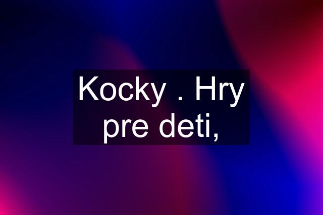 Kocky . Hry pre deti,