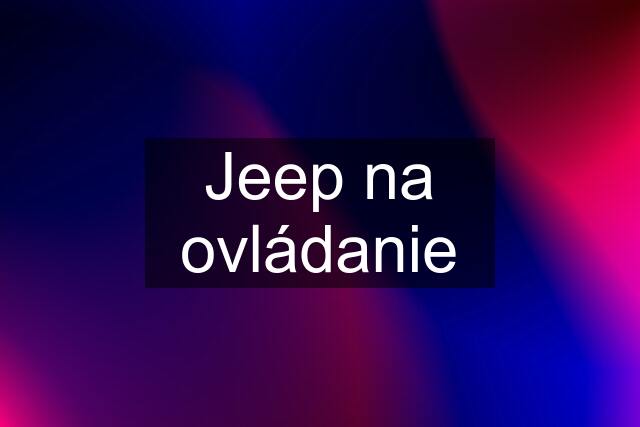 Jeep na ovládanie