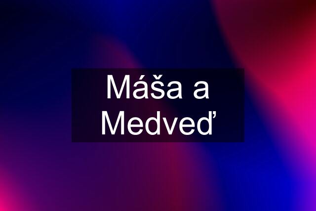 Máša a Medveď