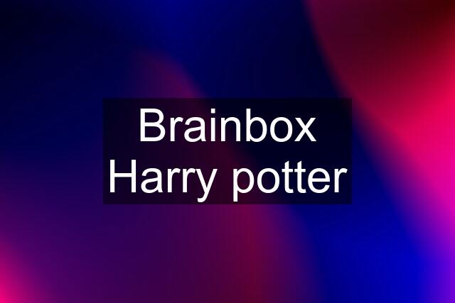 Brainbox Harry potter