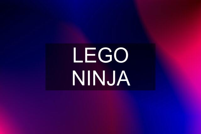 LEGO NINJA