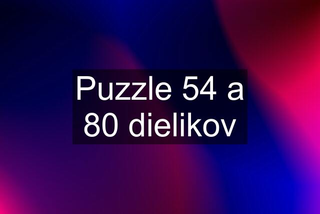 Puzzle 54 a 80 dielikov