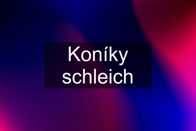 Koníky schleich