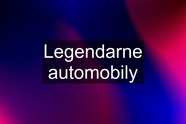 Legendarne automobily