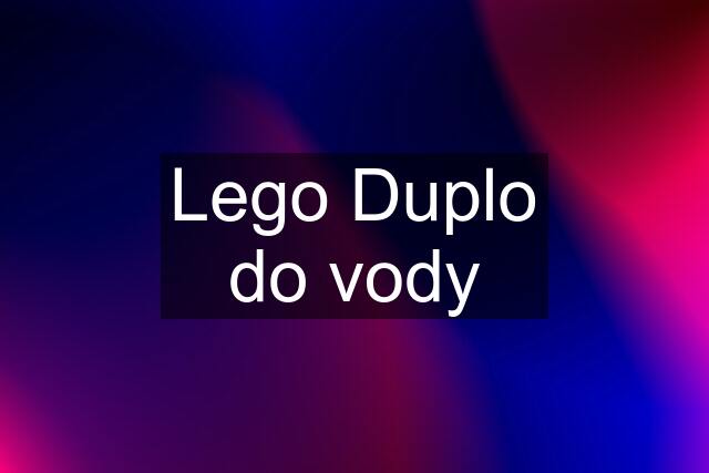 Lego Duplo do vody