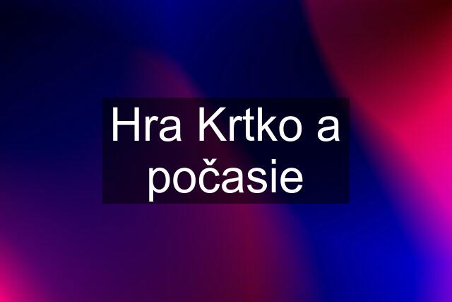 Hra Krtko a počasie